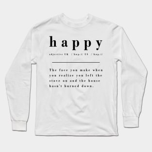 Definition of Happy - No fire damage Long Sleeve T-Shirt